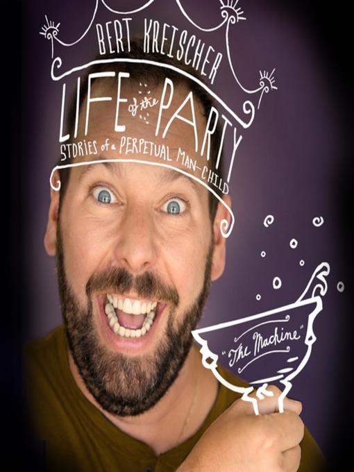 Title details for Life of the Party by Bert Kreischer - Available